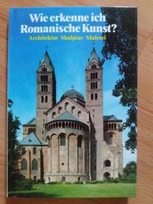 Belser Kunsterkenner. Sonderausgaben / Wie erkenne ich Romanische Kunst