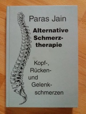 Alternative Schmerztherapie Kopf-, Rücken- und Gelankschmerzen