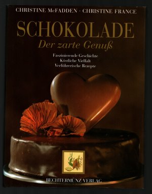 gebrauchtes Buch – McFadden, Christine/France – Schokolade/Der zarte Genuß --Faszinierende Geschichte Köstliche Vielfalt Verführerische Rezepte