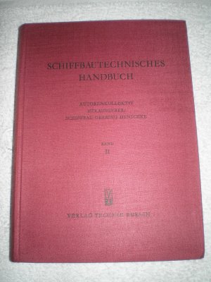 Schiffbautechnisches Handbuch. Band 2: Werftanlagen - Schiffsmaschinentechnik - Schiffselektrik