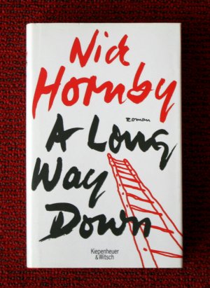 A Long Way Down. Roman. Aus dem Englischen von Clara Drechsler und Harald Hellman