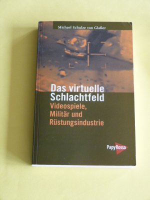 Das virtuelle Schlachtfeld - Videospiele, Militär, Rüstung