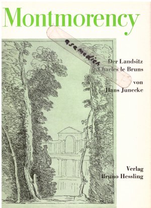 antiquarisches Buch – Hans Junecke – Montmorency. Der Landsitz Charles Le Brun's. Geschichte, Gestalt und die " Ile Enchantée".