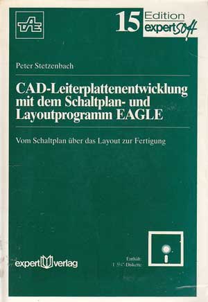 gebrauchtes Buch – Peter Stetzenbach – CAD-Leiterplattenentwicklung mit dem Schaltplan- und Layoutprogramm EAGLE : Vom Schaltplan über das Layout zur Fertigung.