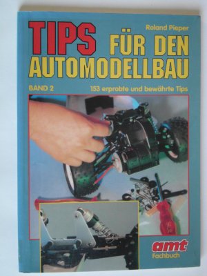 Tips für den Automodellbau - 153 erprobte und bewährte Tips