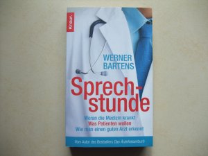 gebrauchtes Buch – Werner Bartens – Sprechstunde - Woran die Medizin krankt - Was Patienten wollen - Wie man einen guten Arzt erkennt