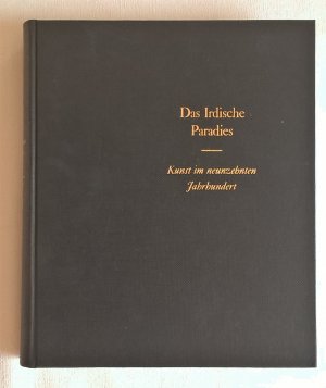 Das irdische Paradies - Kunst im neunzehnten Jahrhundert