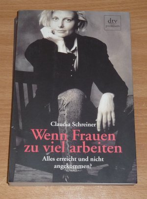 gebrauchtes Buch – Claudia Schreiner – Wenn Frauen zu viel arbeiten