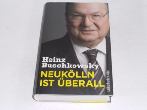 gebrauchtes Buch – Heinz Buschkowsky – Neukölln ist überall.