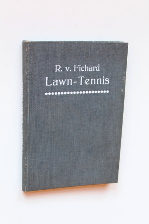 antiquarisches Buch – Fichard, Robert Freiherr von – Lawn-Tennis. Mit 36 Abbildungen.