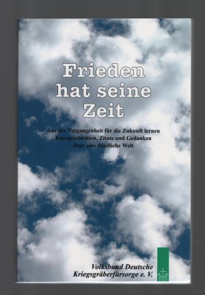 gebrauchtes Buch – Willi Kammerer  – Frieden hat seine Zeit / Aus der Vergangenheit für die Zukunft lernen Kurzgeschichten, Zitate und Gedanken über eine friedliche Welt