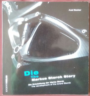 Die Markus Storck Story - Die Entwicklung der Marke Storck (129 Seiten) - Short Stories über Markus Storck (97 Seiten)