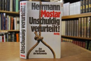 Unschuldig verurteilt! Aus der Chronik der Justizmorde.