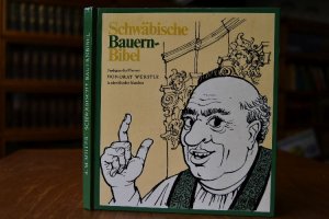 Schwäbische Bauernbibel. Predigten des Pfarrers Honorat Würstle von Spitzispui über die Genesis seiner andächtigen Gemeinde gehalten in schwäbischer Mundart […]