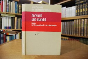 gebrauchtes Buch – Eberhard Kolb – Herkunft und Mandat. Beiträge zur Führungsproblematik in der Arbeiterbewegung. Schriftenreihe der Otto Brenner Stiftung Band 5