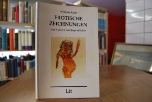 Erotische Zeichnungen von Kindern und Jugendlichen. Kunstgeschichte: Form und Interesse 9; Erziehungswissenschaften 15