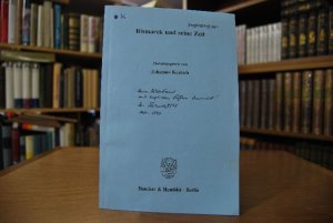 Sonderdruck des Aufsatzes: "Großpreußen oder Kleindeutschland? Zu Bismarcks deutscher Politik im Reichsgründungsjahrzehnt." Aus: Bismarck und seine Zeit. Hrsg. von Johannes Kunisch.