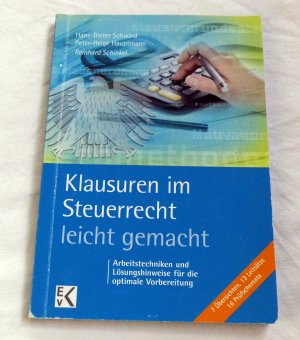 Klausuren im Steuerrecht - leicht gemacht - Arbeitstechniken und Lösungshinweise für die optimale Vorbereitung