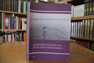 gebrauchtes Buch – Kaschuba, Wolfgang  – Arbeiterkultur seit 1945 - Ende oder Veränderung? 5. Tagung der Kommission "Arbeiterkultur" in der Deutschen Gesellschaft für Volkskunde vom 30. April bis 4. Mai 1989 in Tübingen. Untersuchungen des Ludwig-Uhland-Instituts derUniversität Tübingen Band 76