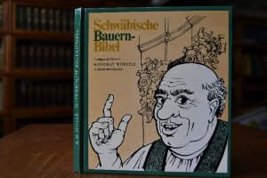 Schwäbische Bauernbibel. Predigten des Pfarrers Honorat Würstle von Spitzispui über die Genesis seiner andächtigen Gemeinde gehalten in schwäbischer Mundart […]