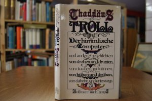 gebrauchtes Buch – Thaddäus Troll – Der himmlische Computer und andere Geschichten von droben und drunten, von draussen und drinnen, von hüben und drüben, von daheim und unterwegs.