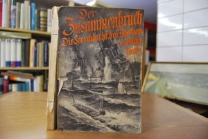 antiquarisches Buch – Lothar Persius – Der Zusammenbruch. Die Seeschlacht bei Borkum und Helgoland. Von einem deutschen Marineoffizier. Mit 3 farbigen Illustrationsbeilagen und 96 Abbildungen im Text nach Photographien u. Originalzeichnungen.