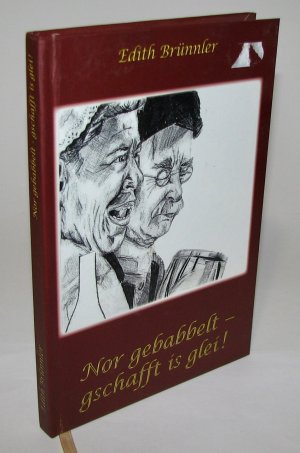 gebrauchtes Buch – Edith Brünnler – Nor gebabbelt, gschafft is glei! - Erzählung in pfälzer Mundart