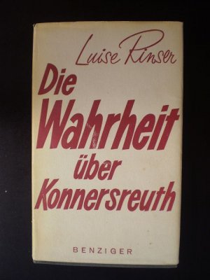 Die Wahrheit über Konnersreuth. Ein Bericht