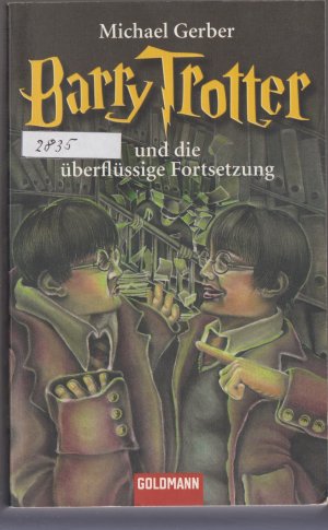 gebrauchtes Buch – Michael Gerber – Barry Trotter und die überflüssige Fortsetzung