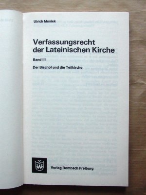 gebrauchtes Buch – Ulrich Mosiek – Verfassungsrecht der Lateinischen Kirche. Band III. Der Bischof und die Teilkirche.