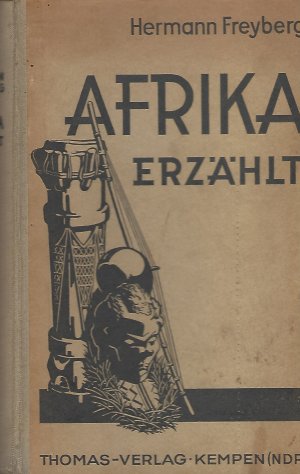 Afrika erzählt - Ein Buch voller Abenteuer in West- und Zentral-Afrika [ 1. Auflage - Artikelbeschreibung bitte lesen ]