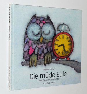 gebrauchtes Buch – Marcus Pfister – Die müde Eule MARKUS PFISTER / gebundene Ausgabe