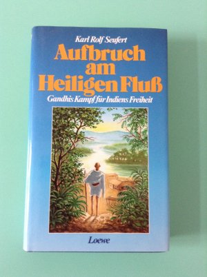 gebrauchtes Buch – Seufert, Karl R – Aufbruch am Heiligen Fluss