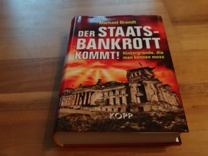 gebrauchtes Buch – Michael Grandt – Der Staatsbankrott kommt! - Hintergründe, die man kennen muss