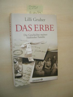 gebrauchtes Buch – Lilli Gruber – Das Erbe. Die Geschichte meiner Südtiroler Familie. gebrauchtes Buch – Lilli Gruber – Das Erbe. Die Geschichte meiner Südtiroler Familie.