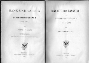 Bank und Valuta in Österreich-Ungarn, 1862-1873. Band 1; Bankacte und Bankenstreit, Band 2; die Specualtionscrisis