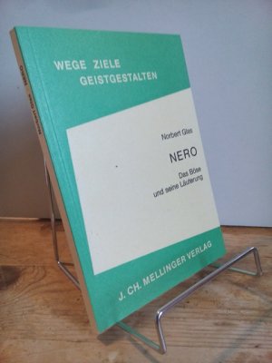 Nero : das Böse und seine Läuterung : eine geisteswissenschaftliche Schicksalsbetrachtung. Aus der Reihe : Wege Ziele Geistgestalten.