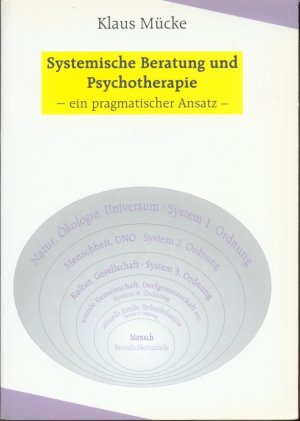 Systemische Beratung und Psychotherapie - ein pragmatischer Ansatz