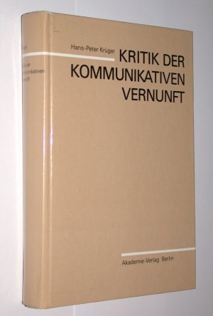 Kritik der kommunikativen Vernunft. Kommunikationsorientierte Wissenschaftsforschung im Streit mit Sohn-Rethel, Toulmin und Habermas. (Mit Autorenwidmung […]