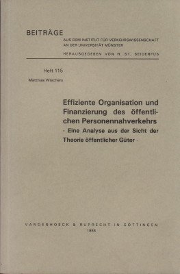 Effiziente Organisation und Finanzierung des öffentlichen Personennahverkehrs. Eine Analyse aus der Sicht der Theorie öffentlicher Güter.