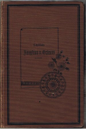 antiquarisches Buch – Friedrich von Schiller – Die Jungfrau von Orleans - Eine romantische Tragödie