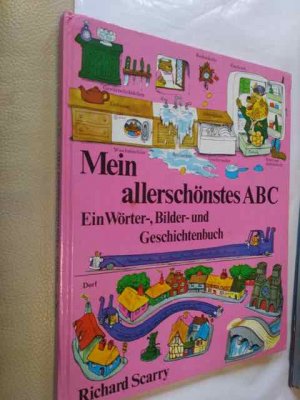 Mein allerschönstes ABC. Ein Wörter-, Bilder- und Geschichtenbuch