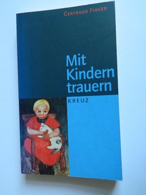 gebrauchtes Buch – Gertraud Finger – Mit Kindern trauern