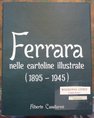 Ferrara nelle cartoline illustrate (1895-1945)