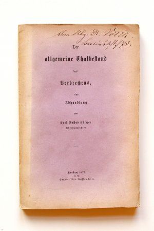 antiquarisches Buch – Kärcher, Karl Gustav – Der allgemeine Thatbestand des Verbrechens, ein Abhandlung.