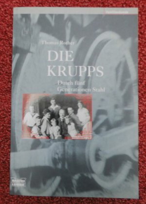 Die Krupps. Durch fünf Generationen Stahl (ISBN 3929010461)