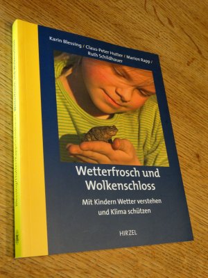 gebrauchtes Buch – Blessing, Karin; Hutter – Wetterfrosch und Wolkenschloss - Mit Kindern Wetter verstehen und Klima schützen