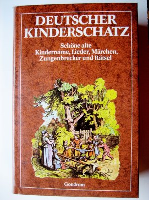 gebrauchtes Buch – Mattis-Brandau, L M – Deutscher Kinderschatz - Schöne alte Kinderreime, Lieder, Märchen, Zungenbrecher und Rätsel