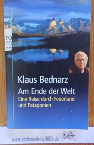 gebrauchtes Buch – Klaus Bednarz – Am Ende der Welt - Eine Reise durch Feuerland und Patagonien