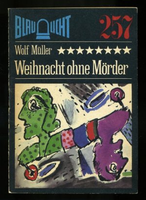 gebrauchtes Buch – Wolf Müller – DDR Blaulicht Reihe - Heft 257 ° Weihnacht ohne Mörder ° Mordkommission - Krimi